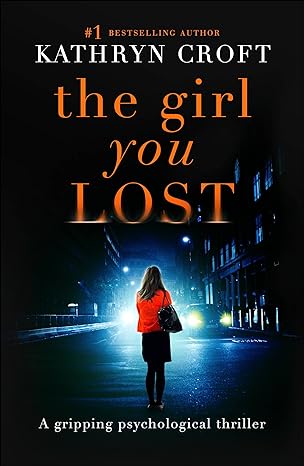 The Girl You Lost: A gripping psychological thriller