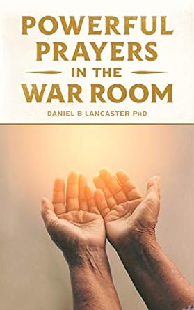 Powerful Prayers in the War Room