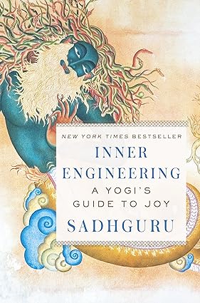 Inner Engineering: A Yogi's Guide to Joy