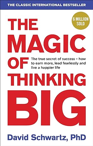 The Magic of Thinking Big