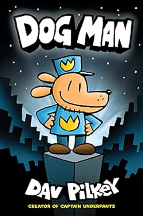 Dog Man: A Graphic Novel (Dog Man #1)