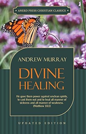 Divine Healing (Updated and Annotated)