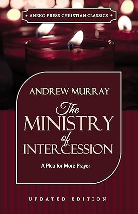 The Ministry of Intercession (Updated and Annotated)