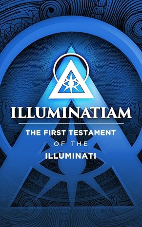 Illuminatiam: The First Testament of the Illuminati