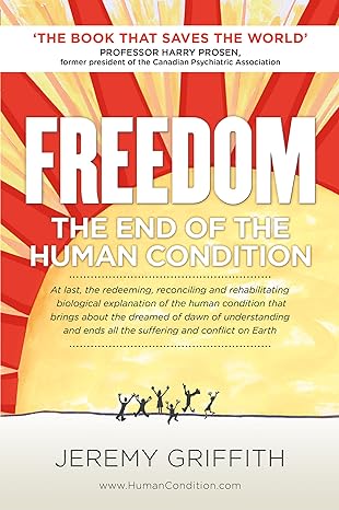 FREEDOM: The End Of The Human Condition 2nd Edition,