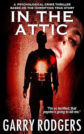 In the Attic (Based on True Crime Book 1)