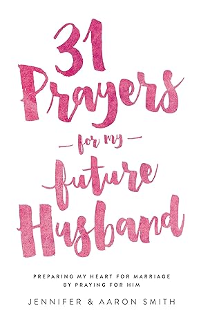 31 Prayers For My Future Husband