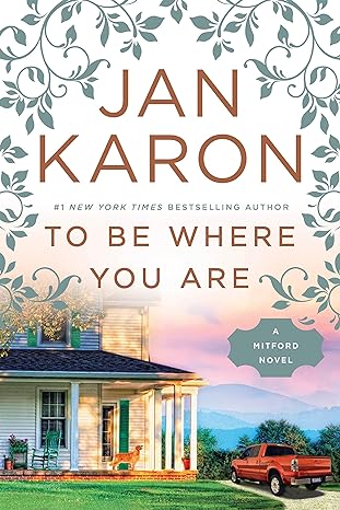 To be where you are (Mitford Book 14)