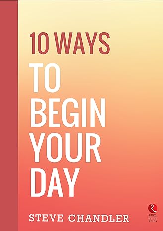 10 Ways to Begin Your Day