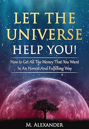 Let The Universe Help You!