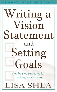 Writing a Vision Statement And Setting Goals