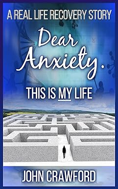 Dear Anxiety. This Is My Life