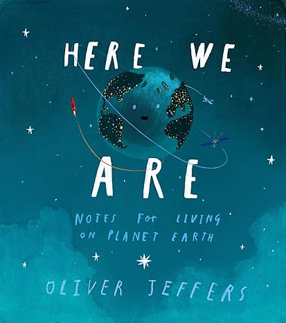 Here We Are: The phenomenal international bestseller from Oliver Jeffers