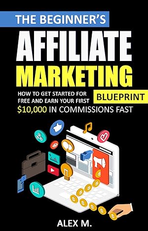 The 2021 Beginner's Affiliate Marketing Blueprint