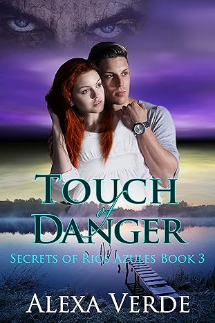 Touch of Danger (Secrets of Rios Azules Book 3)