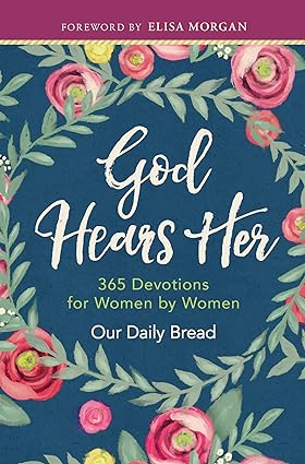 God Hears Her: 365 Devotions for Women by Women