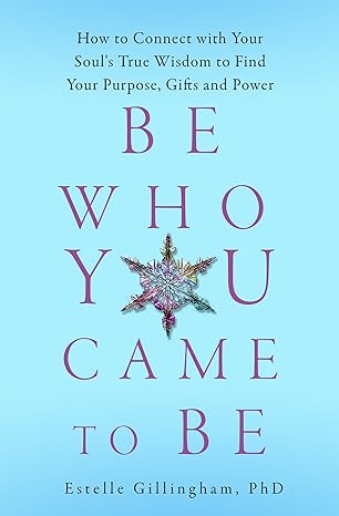 Be Who You Came To Be