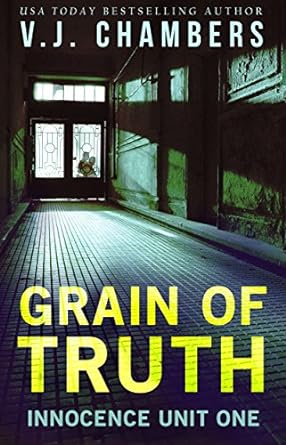 Grain of Truth (Innocence Unit Book 1)