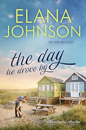 The Day He Drove By: Sweet Contemporary Romance