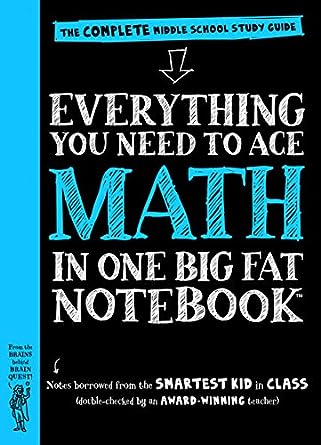 Everything You Need to Ace Math in One Big Fat Notebook