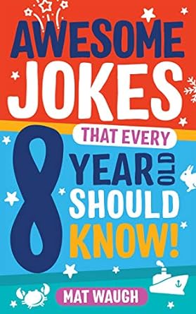 Awesome Jokes That Every 8 Year Old Should Know!