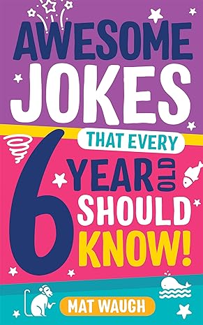 Awesome Jokes That Every 6 Year Old Should Know!