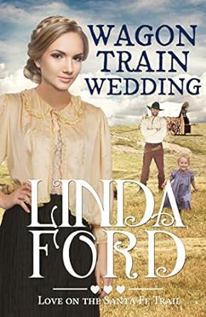 Wagon Train Wedding: Love on the Santa Fe Trail