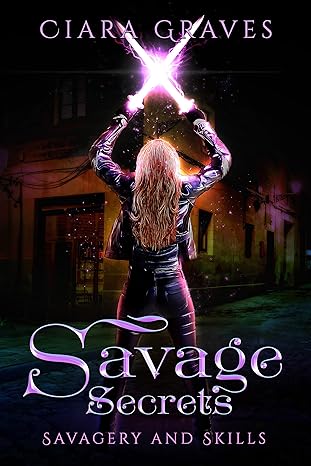 Savage Secrets (Savagery and Skills Book 1)