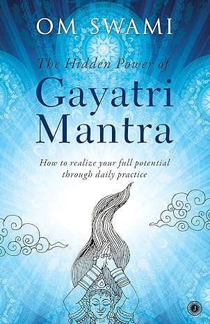 The Hidden Power of Gayatri Mantra