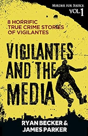 Vigilantes and the Media