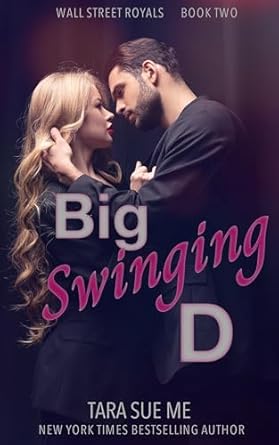 Big Swinging D (Wall Street Royals Book 2)