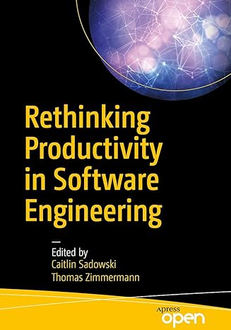 Rethinking Productivity in Software Engineering 1st ed. Edition