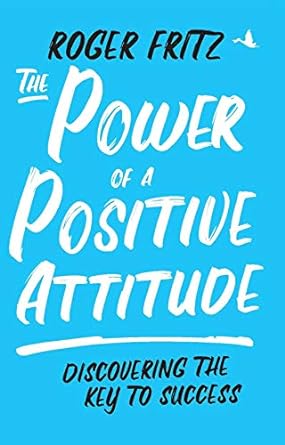 The Power of Positive Attitude