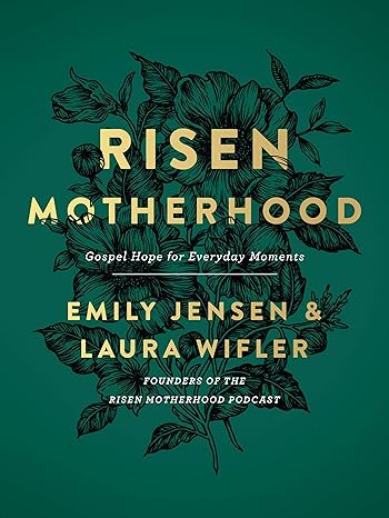 Risen Motherhood: Gospel Hope for Everyday Moments