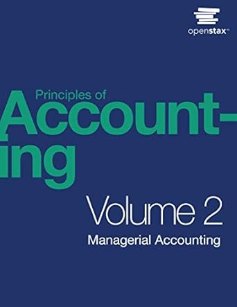 Principles of Accounting, Volume 2: Managerial Accounting 1st Edition,