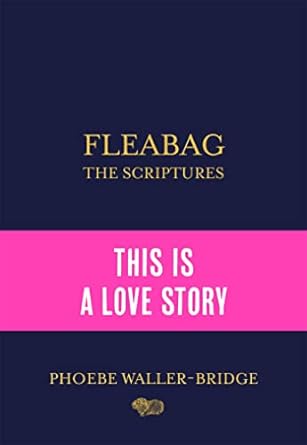 Fleabag: The Scriptures: The Sunday Times Bestseller