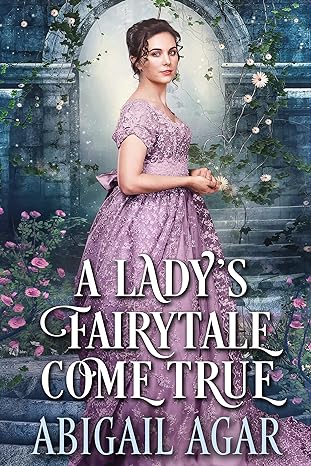 A Lady's Fairytale Come True: A Historical Regency Romance Book