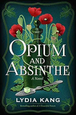 Opium and Absinthe: A Novel