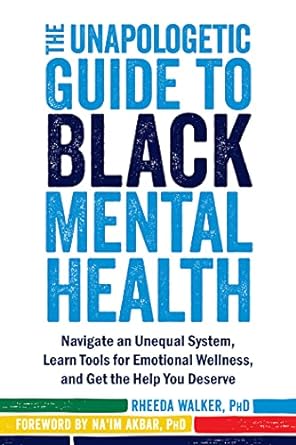 The Unapologetic Guide to Black Mental Health