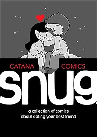 Snug: A Collection of Comics about Dating Your Best Friend