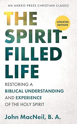 The Spirit-Filled Life [Updated, Annotated]