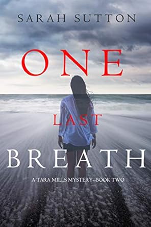 One Last Breath (A Tara Mills Mystery––Book Two)