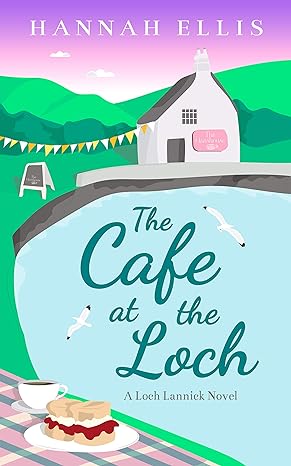 The Cafe at the Loch (Loch Lannick Book 4)