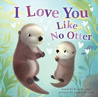 I Love You Like No Otter