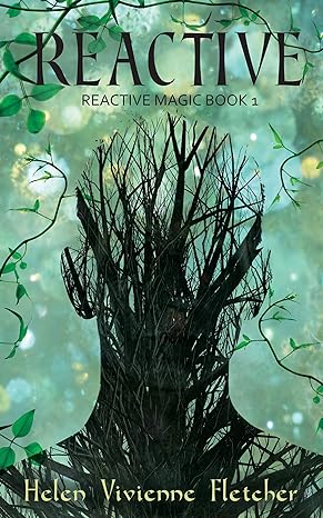 Reactive: A Darkly-Magical Young Adult Novella (Reactive Magic Book 1)