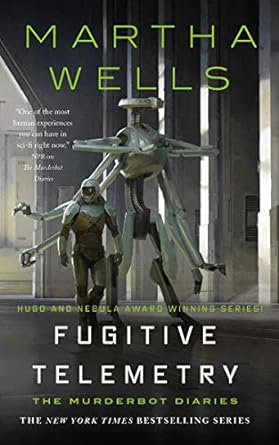 Fugitive Telemetry (The Murderbot Diaries Book 6)