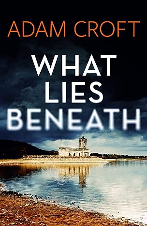 What Lies Beneath (Rutland crime series Book 1)