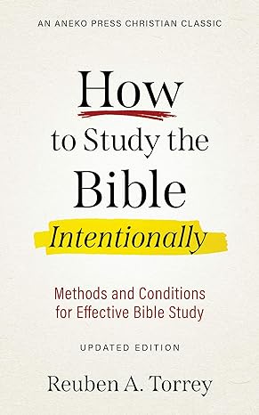 How to Study the Bible Intentionally-Updated Edition