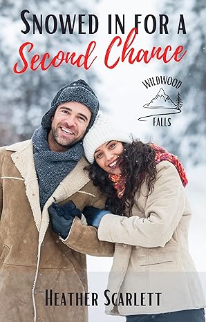 Snowed In for a Second Chance (Wildwood Falls Book 6)