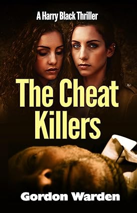 The Cheat Killers: A Harry Black Thriller